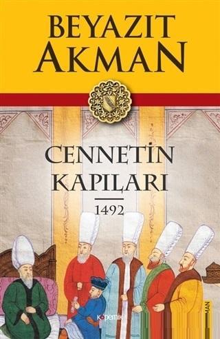 Cennetin Kapıları 1492 | Beyazıt Akman | Kopernik Kitap