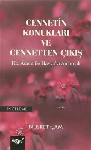 Cennetin Konukları ve Cennetten Çıkış; Hz. Adem ile Havva'yı Anlamak |