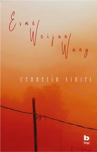 Cennetin Sınırı | Esme Weijun Wang | Bilgi Yayınevi