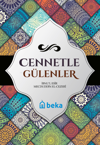 Cennetle Gülenler | İbnul Esir Mecduddin El - Cezri | Beka Yayınları