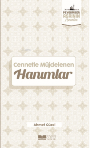 Cennetle Müjdelenen Hanımlar;Peygamber Asrının Hanımları 9 | Ahmet Güz