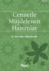 Cennetle Müjdelenen Hanımlar | Abdullah Kara | Nesil Yayınları