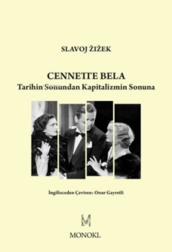 Cennette Bela - Tarihin Sonundan Kapitalizmin Sonuna | Slavoj Zizek | 