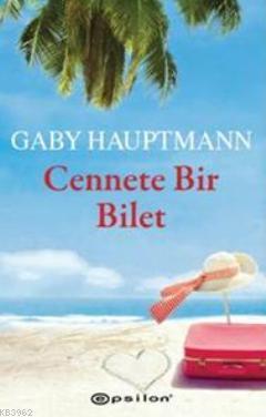 Cennette Bir Bilet | Gerhart Hauptmann | Epsilon Yayınevi