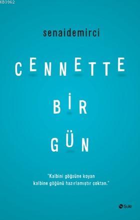 Cennette Bir Gün | Senai Demirci | Şule Yayınları