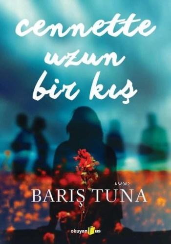 Cennette Uzun Bir Kış | Barış Tuna | Okuyan Us Yayınları