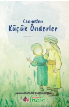 Cennetten Küçük Önderler | Moulana Nabi R.Mir | İncir Yayıncılık