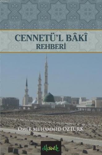 Cennetü'l Baki Rehberi | Ömer Muhammed Öztürk | Misvak Neşriyat