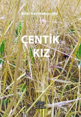 Çentik Kız | Bilal Kaymakçıoğlu | Ürün Yayınları