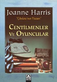 Centilmenler ve Oyuncular | Joanne Harris | Altın Kitaplar