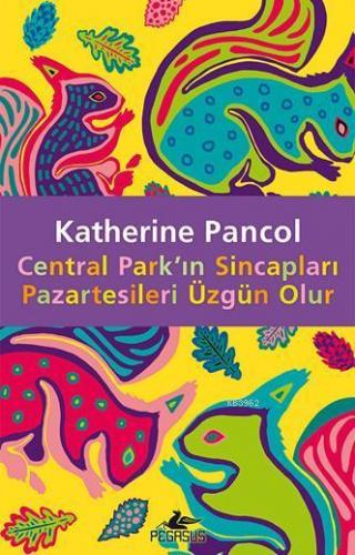 Central Park'ın Sincapları Pazartesileri Üzgün Olur | Katherine Pancol