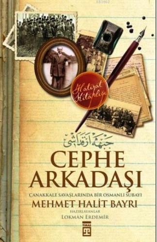 Cephe Arkadaşı; Çanakkale Savaşlarında bir Osmanlı Subayı | Mehmet Hal