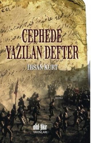 Cephede Yazılan Defter | İhsan Kurt | Akıl Fikir Yayınları