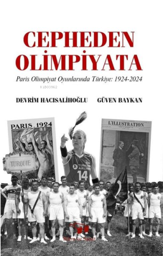 Cepheden Olimpiyata: Paris Olimpiyat Oyunlarında Türkiye 1924 - 2024 |