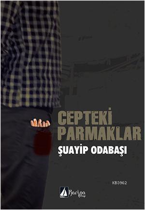 Cepteki Parmaklar | Şuayip Odabaşı | Karina Kitap