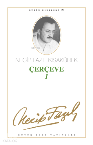 Çerçeve 1 (Kod:75) | Necip Fazıl Kısakürek | Büyük Doğu Yayınları