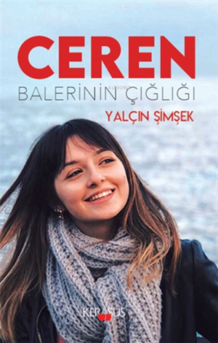 Ceren Balerinin Çığlığı | Yalçın Şimşek | Kerasus Yayınları