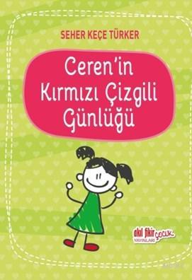 Ceren'in Kırmızı Çizgili Günlüğü | Seher Keçe Türker | Akıl Fikir Yayı