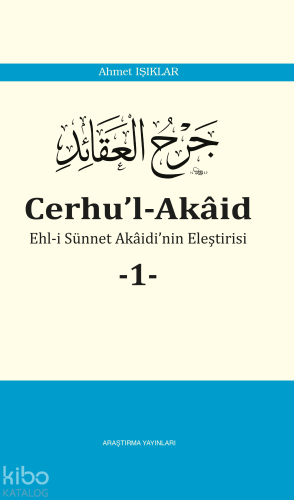 Cerhu’l-Akâid -1-;Ehl-i Sünnet Akaidi'nin Eleştirisi | Ahmet Işıklar |