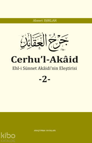 Cerhu’l-Akâid -2-;Ehl-i Sünnet Akaidi'nin Eleştirisi | Ahmet Işıklar |