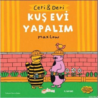 Ceri ve Deri: Kuş Evi Yapalım | Max Low | Theçocuk Yayınları