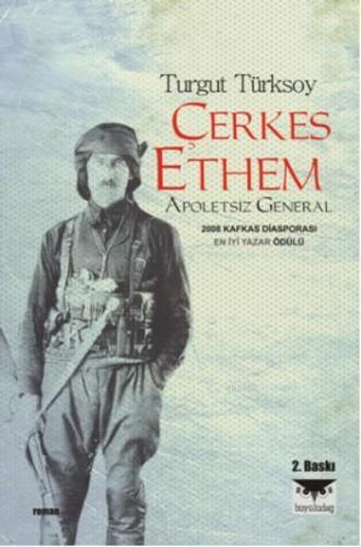 Çerkes Ethem; Apoletsiz General | Turgut Türksoy | Büyülüdağ Yayınları