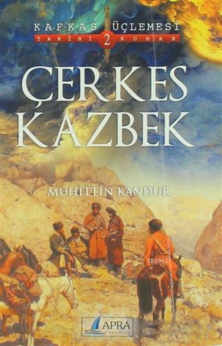 Çerkes Kazbek | Muhittin Kandur | Apra Yayıncılık