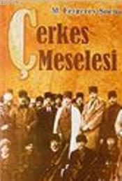 Çerkes Meselesi | M. Fetgerey Şoenu | Bedir Yayınları