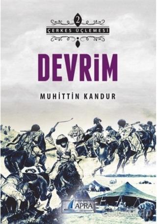 Çerkes Üçlemesi 2 - Devrim | Muhittin Kandur | Apra Yayıncılık