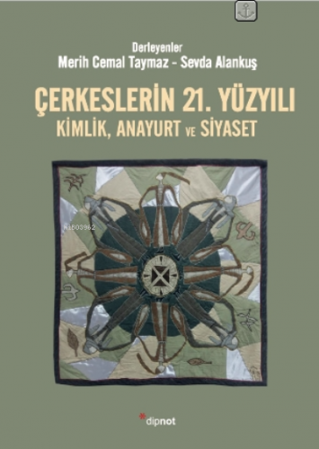 Çerkeslerin 21. Yüzyılı Kimlik, Anayurt ve Siyaset | Sevda Alankuş | D