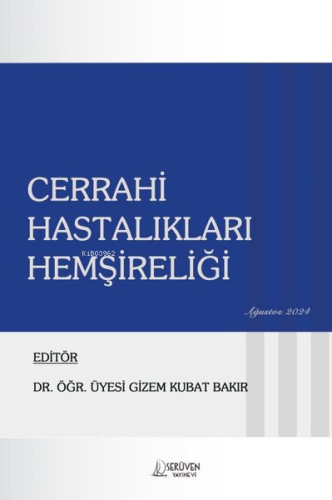 Cerrahi Hastalıkları Hemşireliği - 2024 | Gizem Kubat Bakır | Serüven 