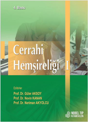 Cerrahi Hemşireliği Cilt-1 | Güler Aksoy | Nobel Tıp Kitabevi