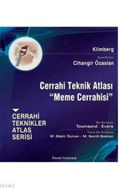 Cerrahi Teknik Atlası Meme Cerrahisi | M. Mahir Özmen | Palme Yayınevi