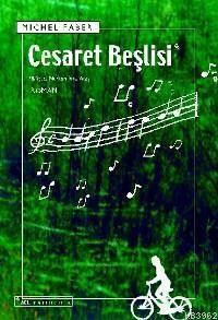 Cesaret Beşlisi | Michel Faber | Sel Yayıncılık