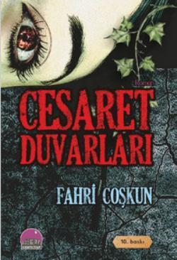 Cesaret Duvarları | Fahri Coşkun | Kent Kitap