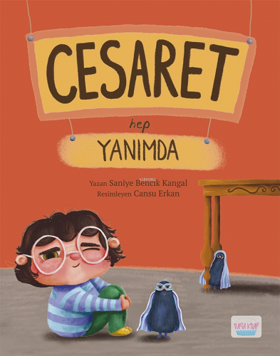 Cesaret Hep Yanımda | Saniye Bencik Kangal | Turta Kitap