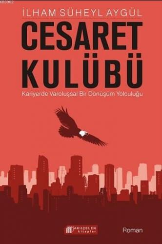 Cesaret Kulübü | İlham Süheyl Aygül | Akılçelen Kitaplar