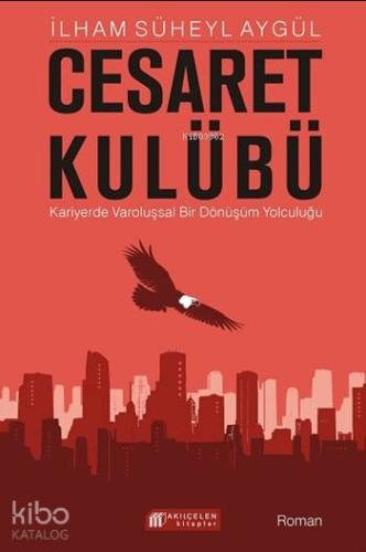 Cesaret Kulübü | İlham Süheyl Aygül | Akılçelen Kitaplar