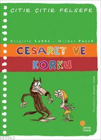 Cesaret ve Korku; Çıtır Çıtır Felsefe 11 | Brigitte Labbe | Günışığı K