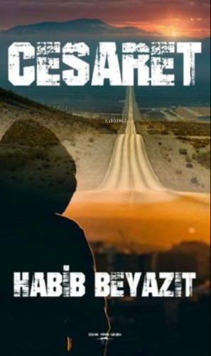 Cesaret | Habİb Beyazıt | Sokak Kitapları Yayınları