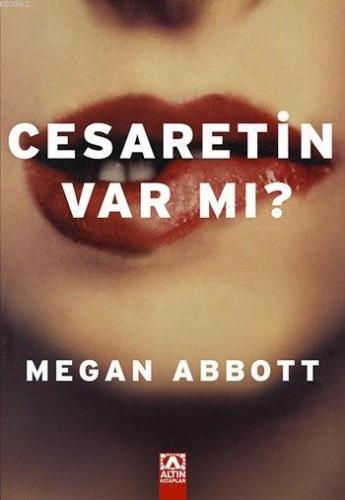 Cesaretin Var mı? | Megan Abbott | Altın Kitaplar