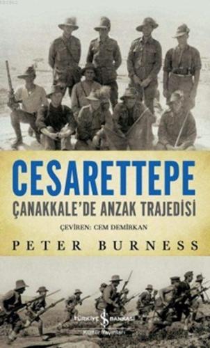 Cesarettepe; Çanakkale'de Anzak Trajedisi | Peter Burness | Türkiye İş