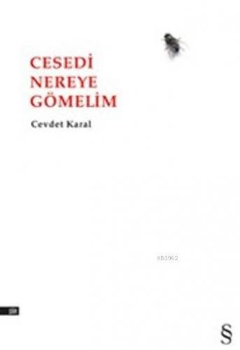 Cesedi Nereye Gömelim | Cevdet Karal | Everest Yayınları