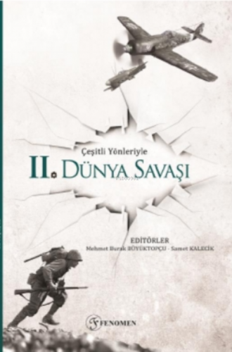 Çeşili Yönleriyle İkinci Dünya Savaşı | Mehmet Burak Büyüktopçu | Fen