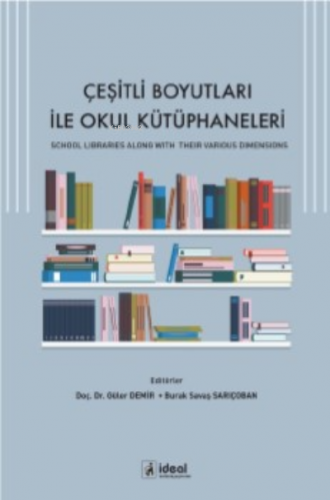 Çeşitli Boyutları İle Okul Kütüphanelei | Güler Demir | İdeal Kültür Y