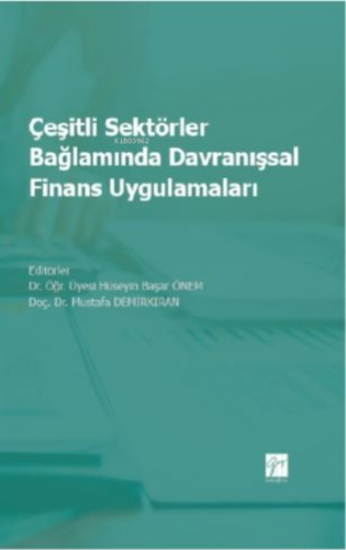 Çeşitli Sektörler Bağlamında Davranışsal Finans Uygulamaları | Hüseyin