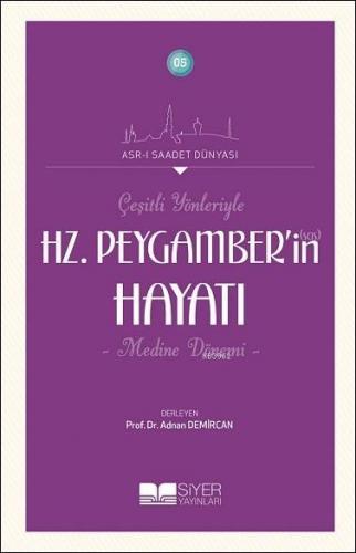 Çeşitli Yönleriyle Hz Peygamberin Hayatı | Kolektif | Siyer Yayınları