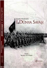 Çeşitli Yönlriyle 1. Dünya Savaşı | Mustafa Özyürek | Fenomen Yayıncıl