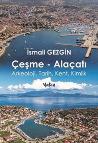 Çeşme Alaçatı | İsmail Gezgin | Yakın Kitabevi Yayınları