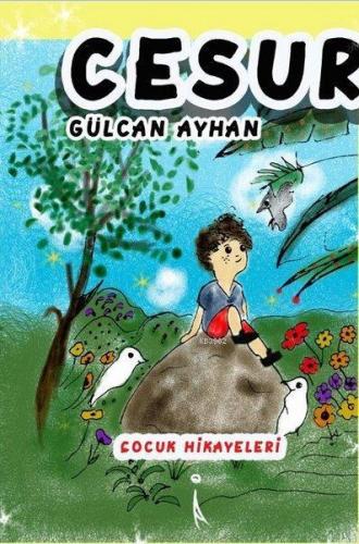 Cesur Çocuk Hikayeleri | Gülcan Ayhan | İkinci Adam Yayınları